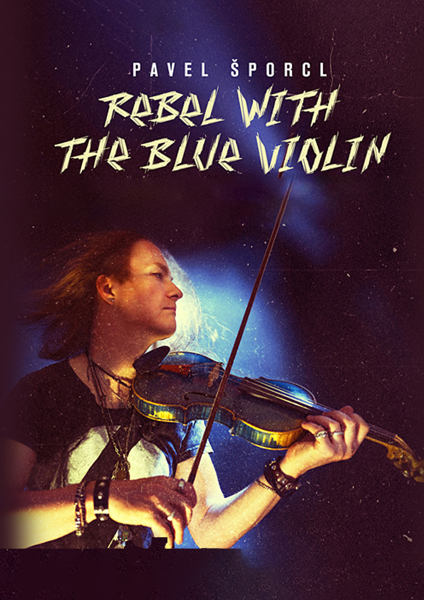 PAVEL ŠPORCL - REBEL WITH THE BLUE VIOLIN
